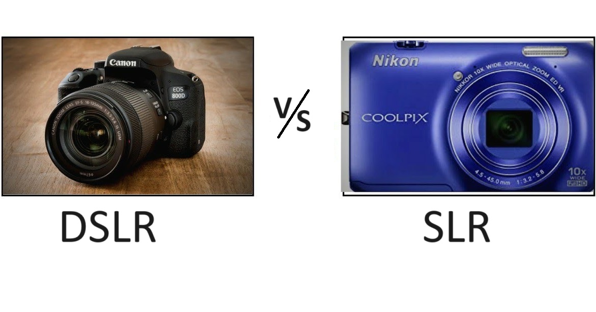 SLR vs DSLR : What do you know?
